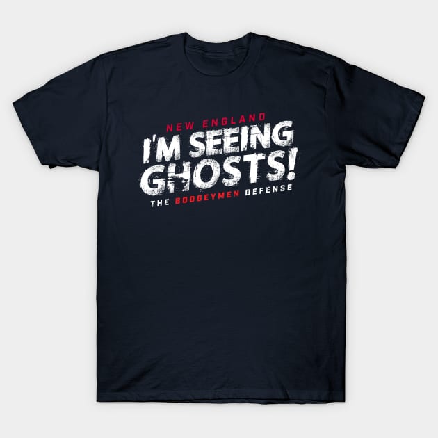 Patriots Seeing Ghosts Boogeymen Defense T-Shirt by WarbucksDesign